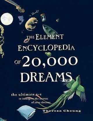 The Element Encyclopedia Of 20,  000 Dreams: The Ultimate A - Z To Interpret The.