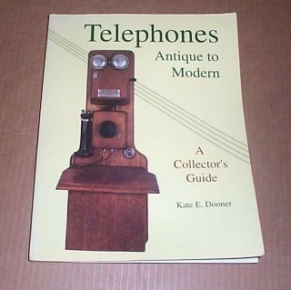 Telephones: Antique To Modern A Collector 