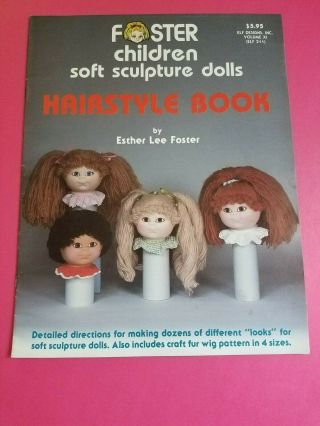 Foster Children - Soft Sculpture Dolls - Hairstyle Book - 1985