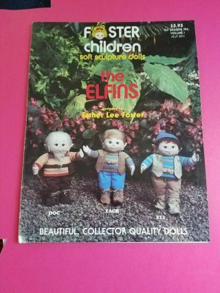 Foster Children - Soft Sculpture Doll Making Patterns - The Elfins - 1983