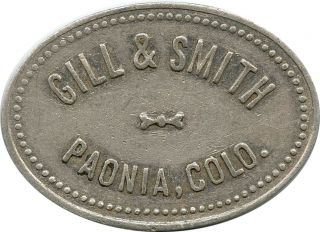 Gill & Smith Paonia,  Colorado Co 12½¢ Saloon ? Unlisted Rare Trade Token