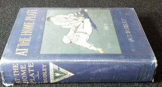 1910 Antique Baseball Book AT THE HOME PLATE A.  T.  Dudley VGEX 2