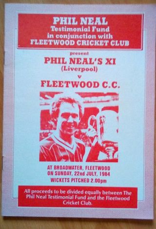 Rare Phil Neal Testimonial Programme Liverpool V Fleetwood Cricket Club 1984