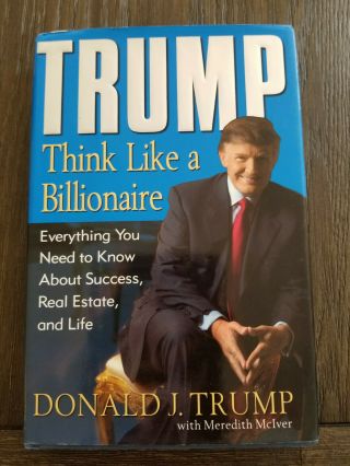 2004 Trump,  Think Like A Billionaire.  1st Edition,  Signed By Donald Trump,  Rare