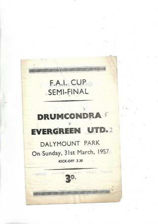 31/3/57 Very Rare Fai Cup Semi Drumcondra V Evergreen