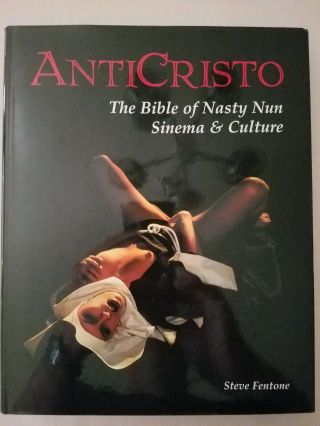 Anticristo :the Bible Of Nasty Nun Sinema And Culture By Steve Fentone Hc Rare
