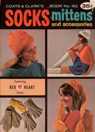 Coats Clark 192 Socks Mittens Accessories Crochet Knitting Patterns Hats 1969