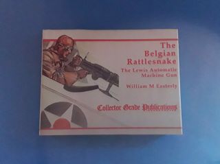 Rare Gun Book - The Belgian Rattlesnake - The Lewis Automatic Machine Gun