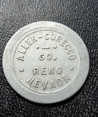 Rare Allen Corecco Co.  Reno Nevada Saloon Trade Token.  L@@k