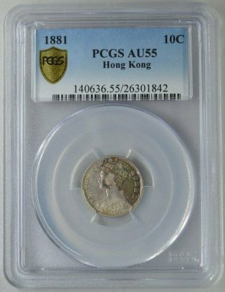Victoria Hong Kong 10 Cents 1881 Rare Pcgs Au55 Silver
