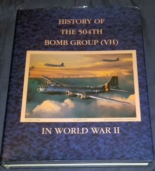 History Of The 504th Bomb Group (vh) In World War Ii,  Signed Rare Book W/ Photo