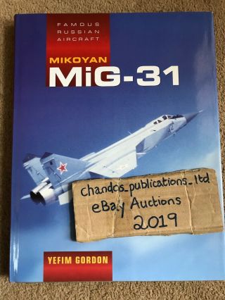 Famous Russian Aircraft - Mikoyan Mig - 31 - Yefim Gordon - Definitive Rare & Oop